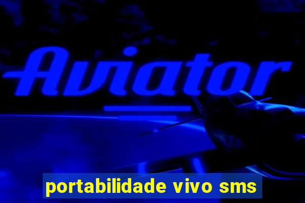 portabilidade vivo sms